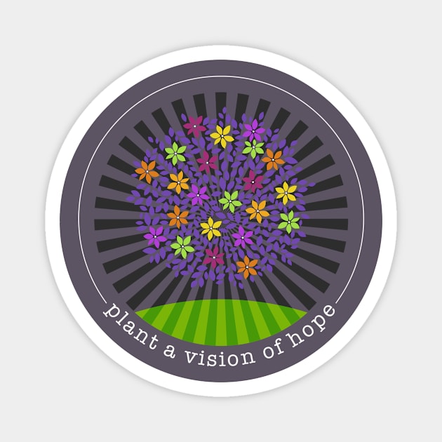 Plant a Vision of Hope Magnet by NeddyBetty